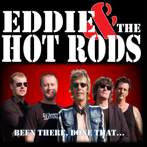 Eddie & the Hot Rods: Been There Done That