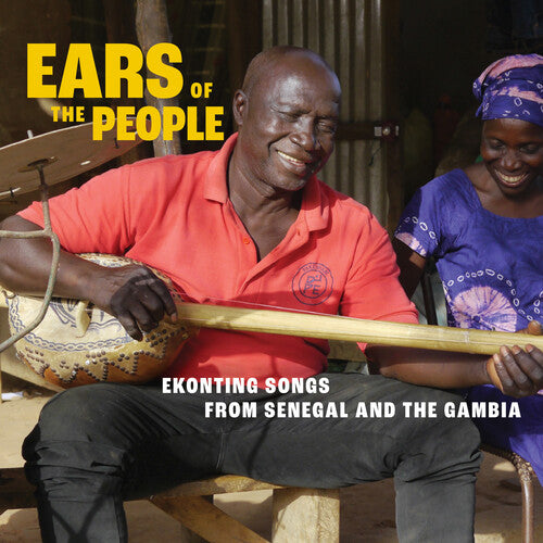 Ears of the People: Ekonting Songs From Senegal: Ears of the People: Ekonting Songs from Senegal & The Gambia (Various)