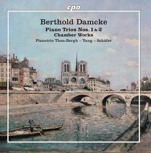 Berthold Damcke / Pianotrio Then-Bergh-Yang-Schafe: Piano Trios Nos. 1 & 2