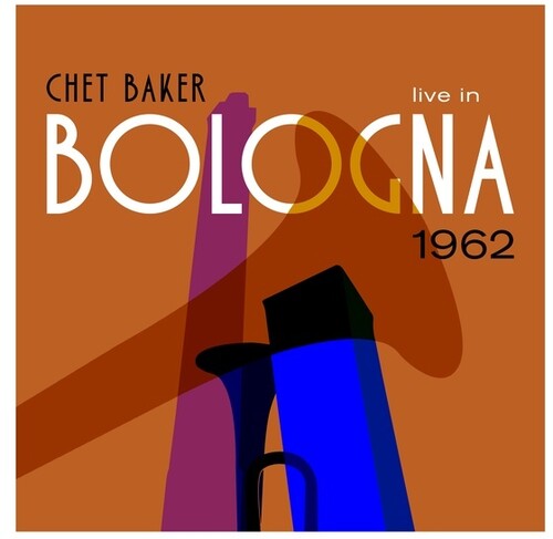 Baker, Chet: Live In Bologna 1962