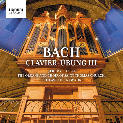 Bach / Filsell / Saint Thomas Choir of Men & Boys: Clavier-Ubung III