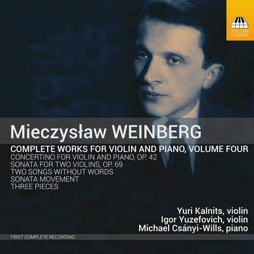 Weinberg / Kalnits / Yuzefovich: V4: Complete Works