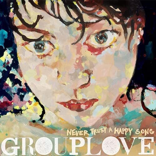 Grouplove: Never Trust A Happy Song: 10 Year Anniversary