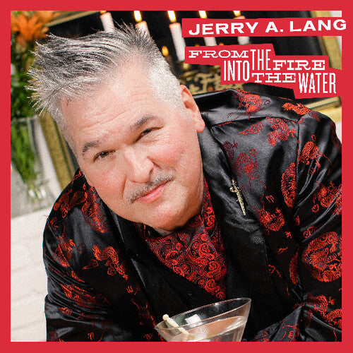 Lang, Jerry: From the Fire Into the Water