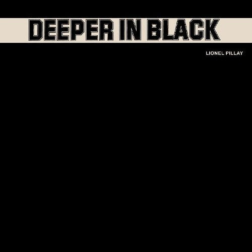 Pillay, Lionel: Deeper In Black
