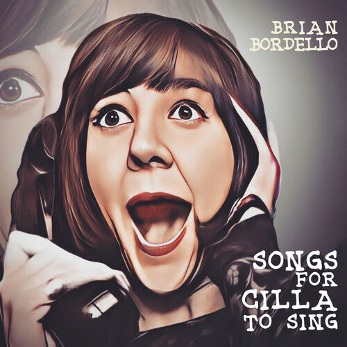 Bordello, Brian: Songs For Cilla To Sing