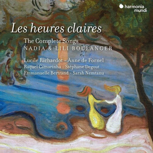 Richardo, Lucile: Nadia & Lili Boulanger: Les Heures claires - The complete Songs