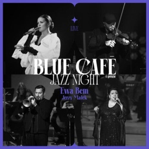 Blue Cafe: Blue Cafe Jazz Night Goscinnie Ewa Bem, Jerzy Malek