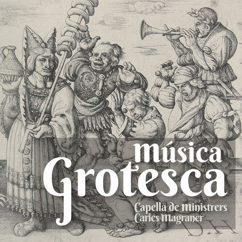 Magraner / Capella De Ministrers: Musica Grotesca