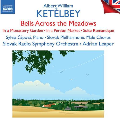 Ketelbey / Capova / Slovak Philharmonic Male Choru: Bells AcroSS the Meadows