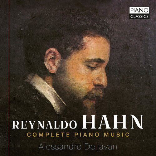 Hahn / Deljavan: Complete Piano Music