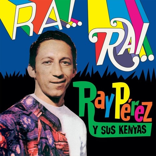 Perez, Ray / Sus Kenyas: Ra! Rai!