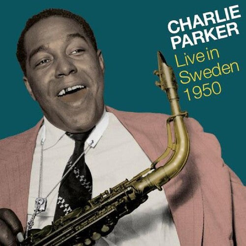 Parker, Charlie: Live In Sweden 1950