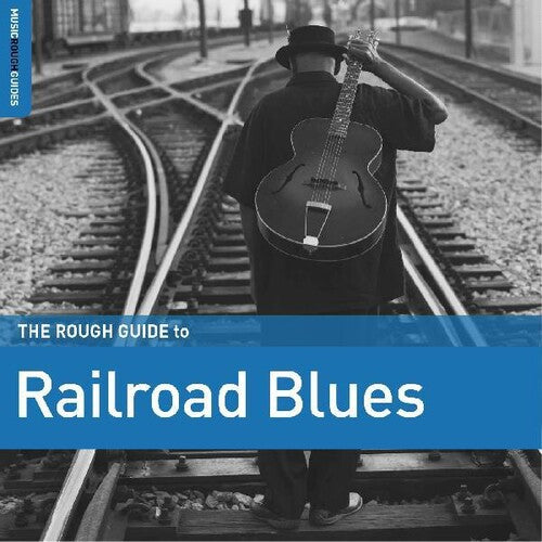 Rough Guide to Railroad Blues / Various: The Rough Guide To Railroad Blues (Various Artists)