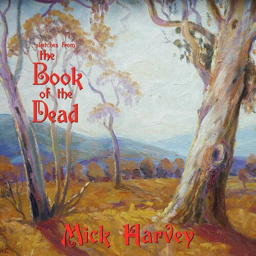 Harvey, Mick: Sketches From The Book Of The Dead
