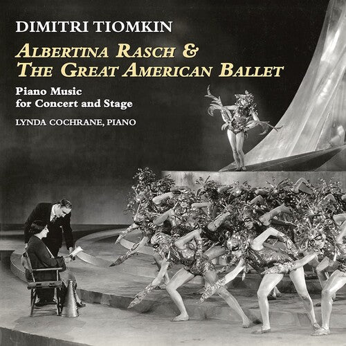 Tiomkin, Dimitri: Albertina Rasch & The Great American Ballet: Piano Music For Concert & Stage
