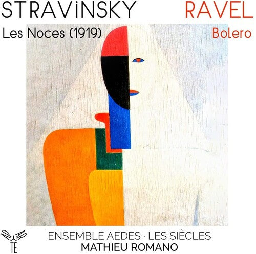 Ensemble Aedes: Stravinsky: Les Noces (1919): Ravel: Bolero