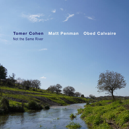 Cohen, Tomer: Not The Same River