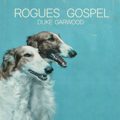 Garwood, Duke: Rogues Gospel