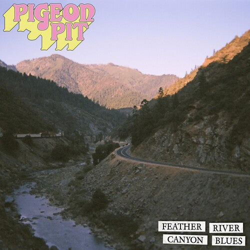 Pigeon Pit: FEATHER RIVER CANYON BLUES