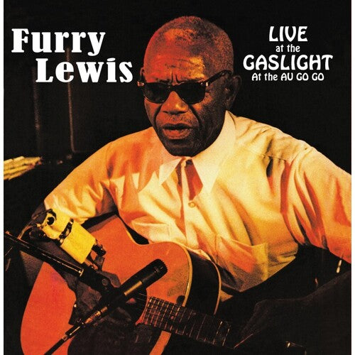 Lewis, Furry: Live At The Gaslight At The Au Go Go