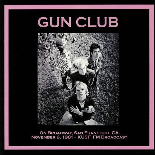 Gun Club: On Broadway, San Francisco Ca: November 6th 1981 - Kusf Fm Broadcast