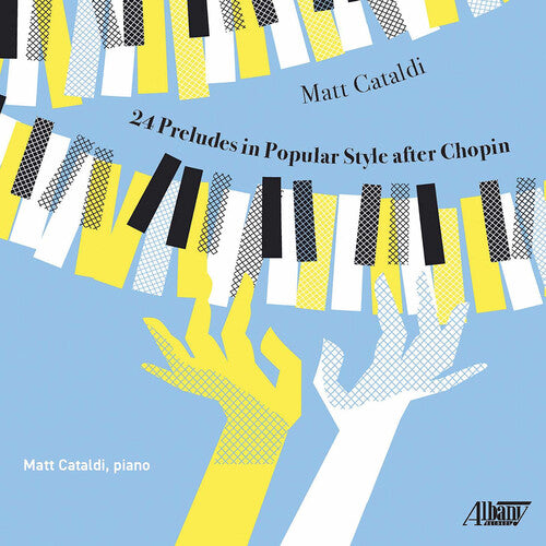 Cataldi, Matt: 24 Preludes in Popular Style After Chopin