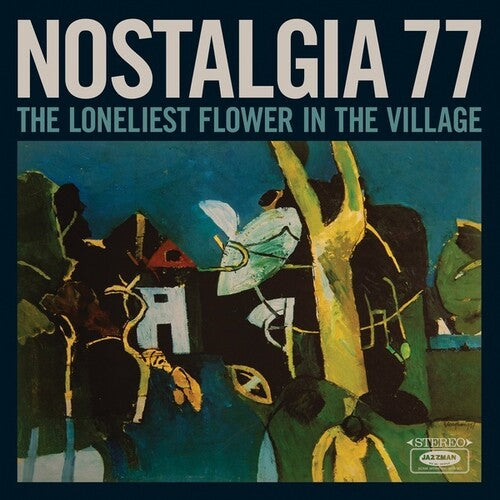 Nostalgia 77: The Loneliest Flower In The Village