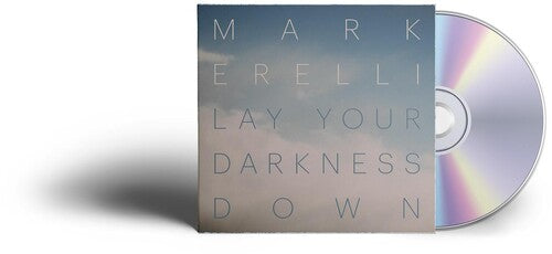 Erelli, Mark: LAY YOUR DARKNESS DOWN