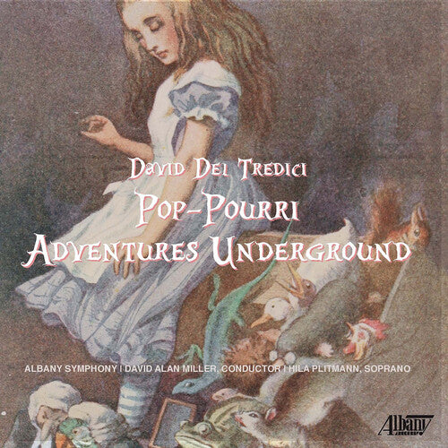 Tredici, David Del / Albany Symphony / Miller, David: Pop-pourri Adventures Underground