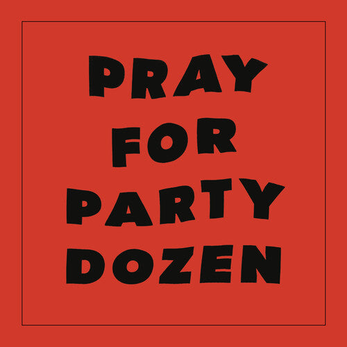 Party Dozen: Pray For Party