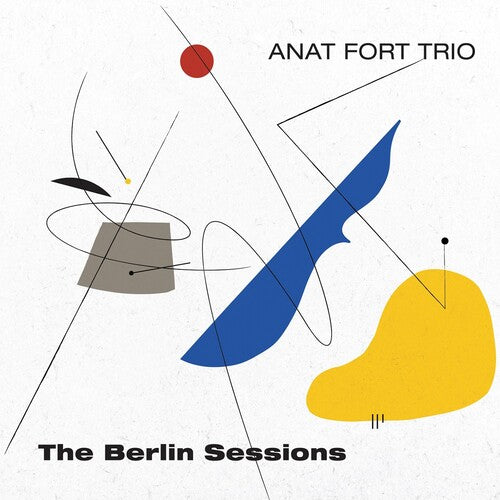 Fort, Anat: The Berlin Sessions