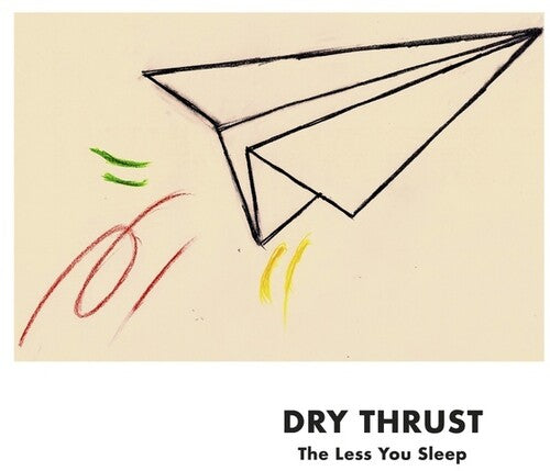 Dry Thrust (Graewe, Georg / Siewert, Martin): The Less You Sleep