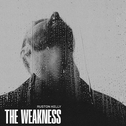 Kelly, Ruston: The Weakness