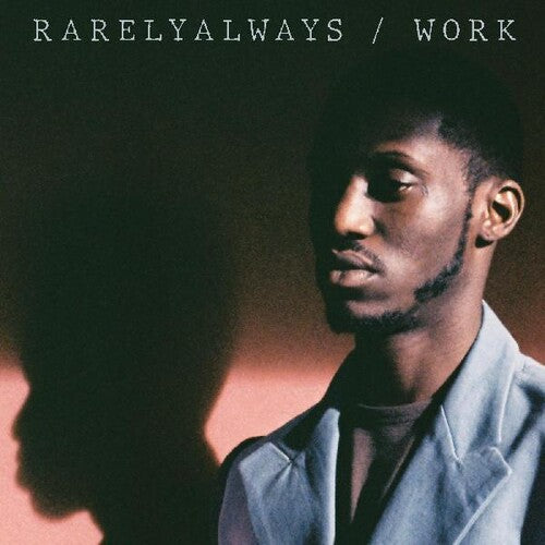 Rarelyalways: Work