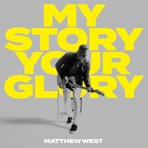 West, Matthew: My Story Your Glory