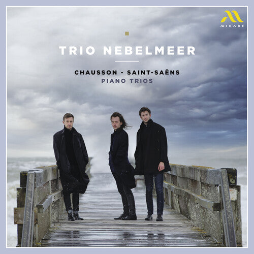 Trio Nebelmeer: Chausson - Saint-Saens: Piano Trios