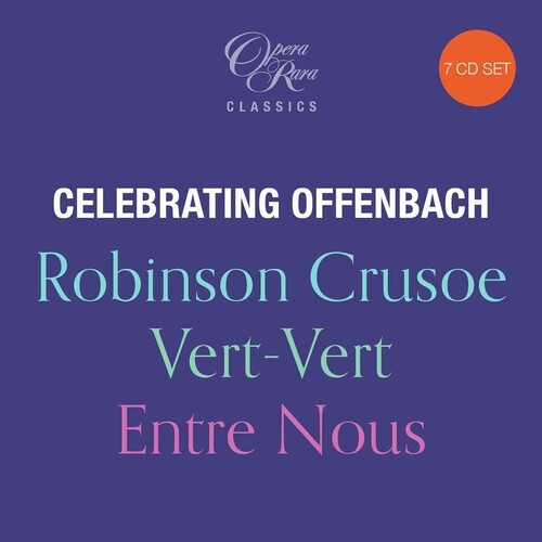 Royal Philharmonic Orchestra: Celebrating Offenbach: Robinson Crusoe Vert-Vert Entre Nous