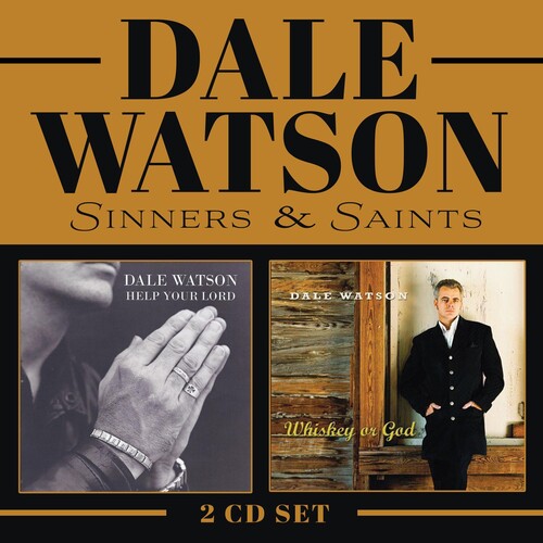 Watson, Dale: Sinners & Saints (whiskey Or God / Help Your Lord)