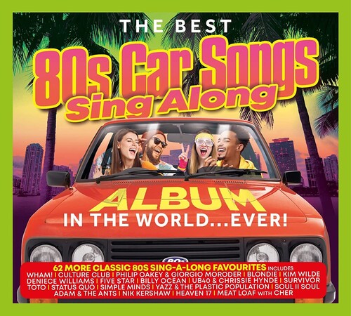 Best 80s Car Songs Sing Along Album in the World: Best 80s Car Songs Sing Along Album In The World Ever / Various