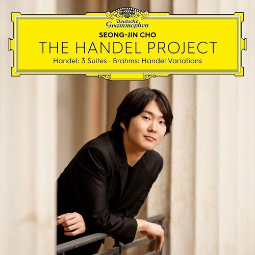 Cho, Seong-Jin: Handel Project - Handel: 3 Suites - Brahms: Handel