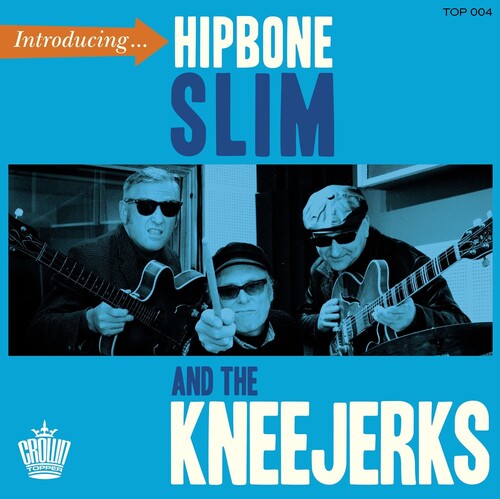 Hipbone Slim & the Kneejerks: Introducing