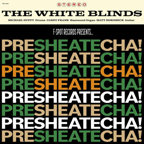 White Blinds: PRESHEATECHA!