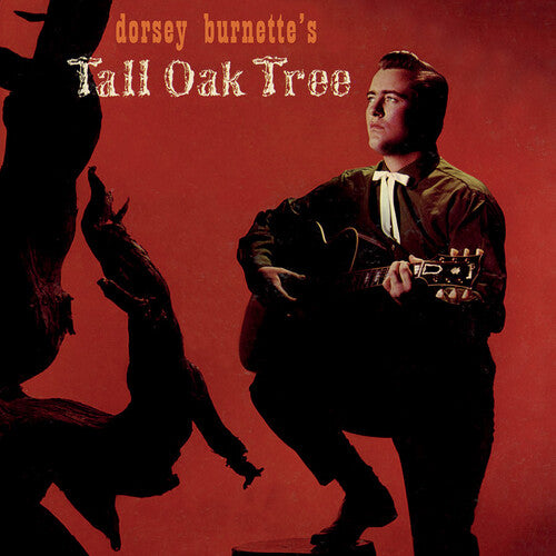 Burnette, Dorsey: Dorsey Burnette's Tall Oak Tree