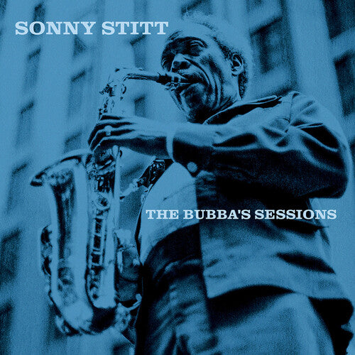 Stitt, Sonny: Bubba's Sessions - Deluxe Remastered Edition