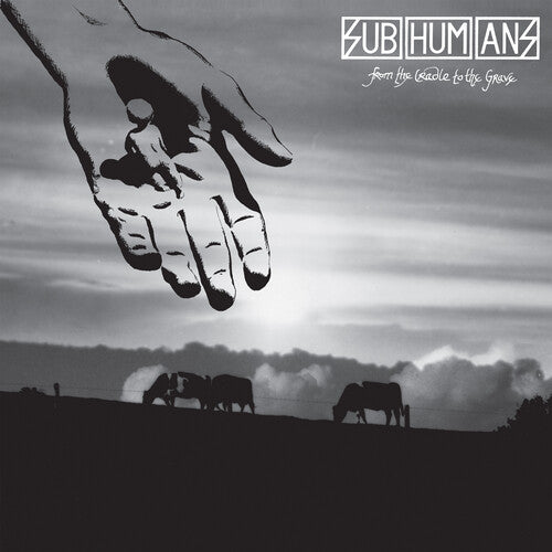Subhumans: From The Cradle To The Grave
