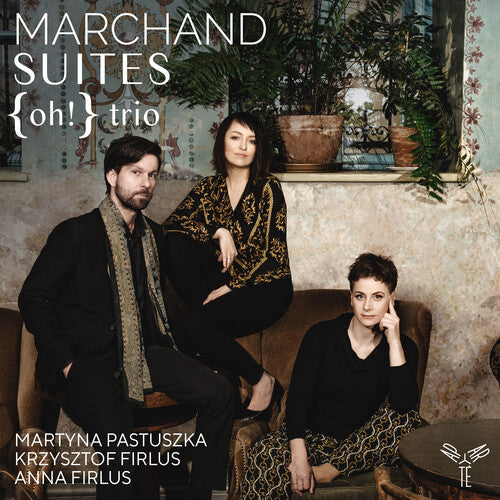 Oh! Trio: Marchand: Suites