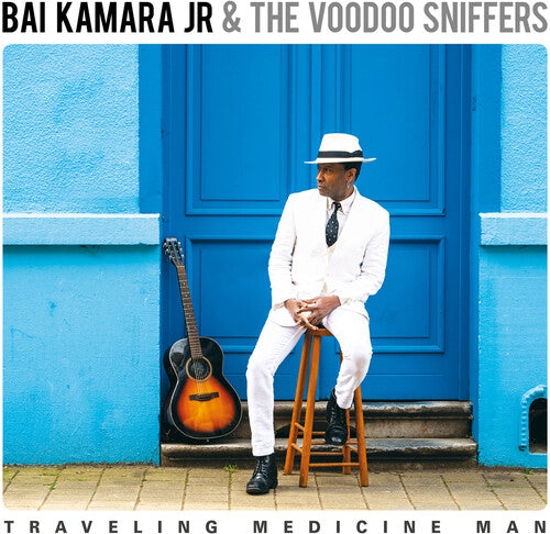 Kamara, Bai Jr & the Voodoo Sniffers: Traveling Medicine Man