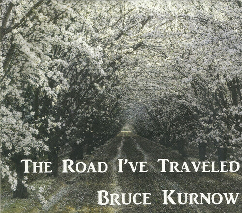Kurnow, Bruce: The Road I've Traveled