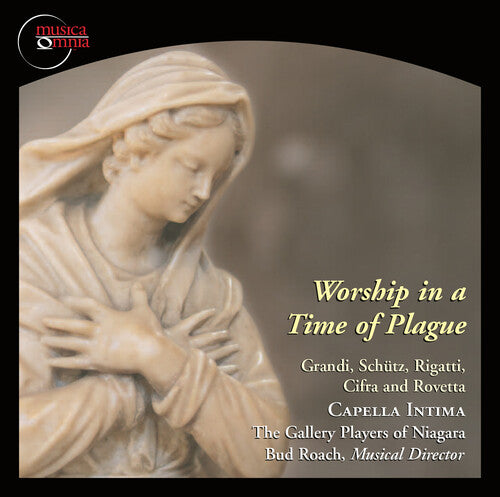 Grandi / Rigatti / Rovetta / Capella Intima: Worship in a Time of Plague